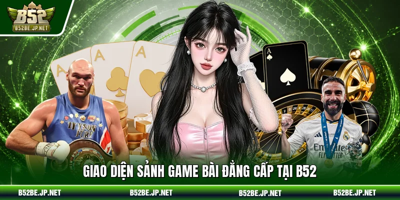Giao diện sảnh game bài đẳng cấp tại B52
