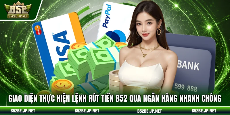 Giao diện thực hiện lệnh rút tiền B52 qua ngân hàng nhanh chóng