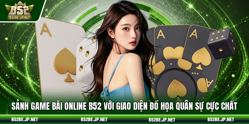 Sảnh game bài online B52 với giao diện đồ họa quân sự cực chất